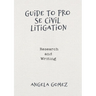 Guide to Pro Se Civil Litigation: Research and Writing