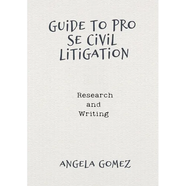 Guide to Pro Se Civil Litigation: Research and Writing