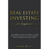 Real Estate Investing for Beginners: The Dummies' Guide for Buying a House, Negotiating the Price, Build Cash Flow with Rental or Rehab and Flipping H