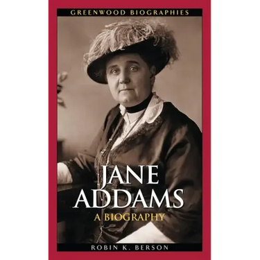 Jane Addams: A Biography