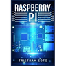 Raspberry Pi: The Absolute Beginner's Guide to Raspberry Pi. Convert Your Computer Into a Phone, Build an Arcade Machine, and More!