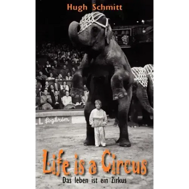 Life is a Circus: Das leben ist ein Zirkus