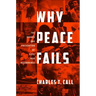 Why Peace Fails: The Causes and Prevention of Civil War Recurrence