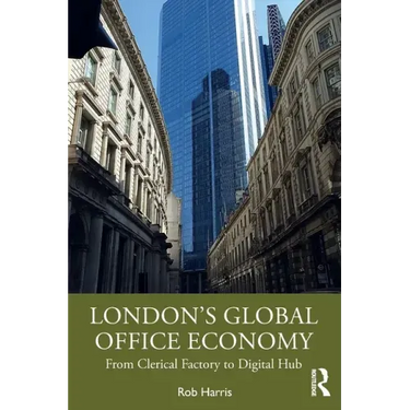 London's Global Office Economy: From Clerical Factory to Digital Hub