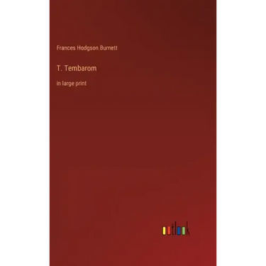 T. Tembarom: in large print