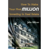 How to Make Your First Million Investing in Real Estate