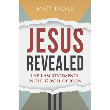 Jesus Revealed: The I Am Statements in the Gospel of John