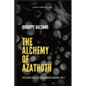 The Alchemy of Azathoth: Disclosure from The Necronomicon Fragment, Vol 3