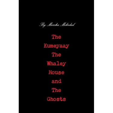 The Kumeyaay, the Whaley House, and the Ghosts