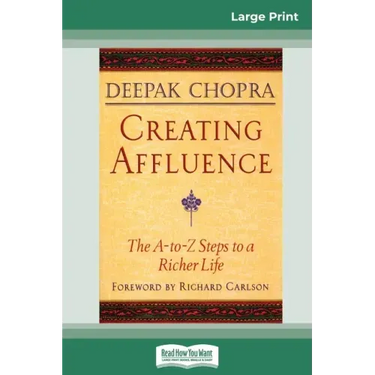 Creating Affluence: The A-To-Z Steps to a Richer Life (16pt Large Print Edition)
