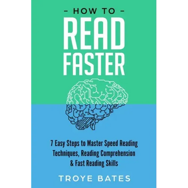 How to Read Faster: 7 Easy Steps to Master Speed Reading Techniques, Reading Comprehension & Fast Reading Skills