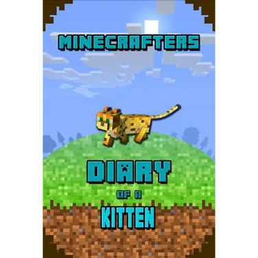 Minecrafters Diary of a Kitten: Kids Stories Book. for All Minecrafters