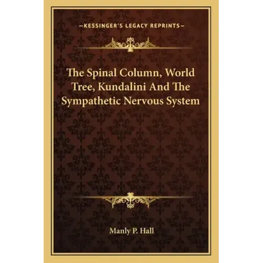 The Spinal Column, World Tree, Kundalini And The Sympathetic Nervous System