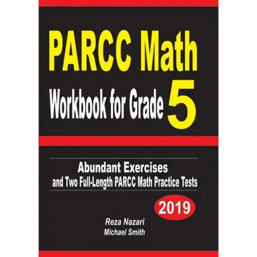 PARCC Math Workbook for Grade 5: Abundant Exercises and Two Full-Length PARCC Math Practice Tests