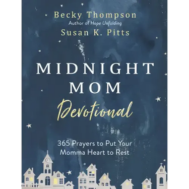 Midnight Mom Devotional: 365 Prayers to Put Your Momma Heart to Rest