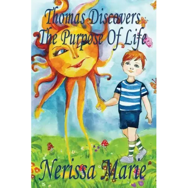 Thomas Discovers The Purpose Of Life (Kids book about Self-Esteem for Kids, Picture Book, Kids Books, Bedtime Stories for Kids, Picture Books, Baby Bo