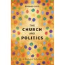 The Church and Politics: A Theological Reflection