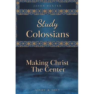 Study Colossians: Making Christ the Center