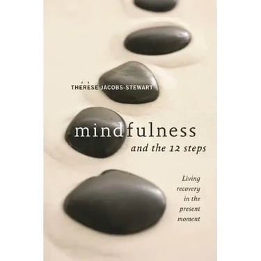Mindfulness and the 12 Steps
