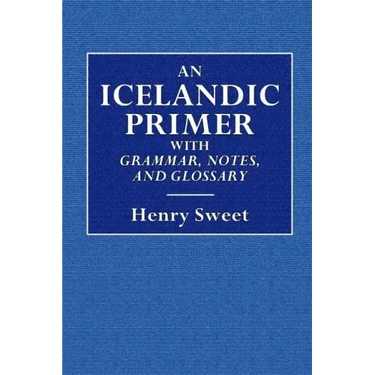 An Icelandic Primer - With Grammar, Notes, and Glossary