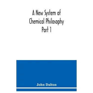 A New System of Chemical Philosophy Part 1