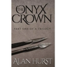 The Onyx Crown: Part I of a Trilogy
