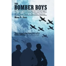 The Bomber Boys: The Great Bombing Raids and the Men Who Flew Them in the 20th Century