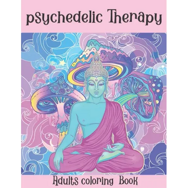 The Psychedelic Therapy: Adults coloring Book: A hippie trippy stoner's relaxing stress relieving easy funny coloring book for adults
