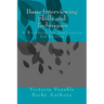 Basic Interviewing Skills and Techniques: A Workbook for Application