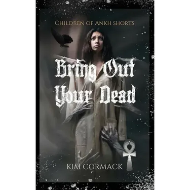 Bring Out Your Dead: Children Of Ankh Shorts