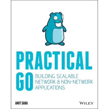 Practical Go: Building Scalable Network and Non-Network Applications