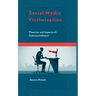 Social Media Victimization: Theories and Impacts of Cyberpunishment
