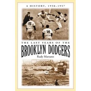 The Last Years of the Brooklyn Dodgers: A History, 1950-1957