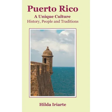 Puerto Rico, a Unique Culture: History, People and Traditions