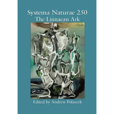 Systema Naturae 250: The Linnaean Ark