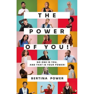 The POWER of You! No one is You, and that is your POWER!