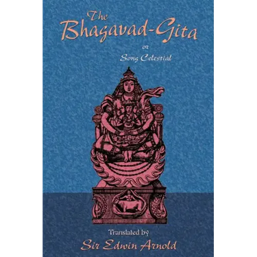 The Bhagavad-Gita or Song Celestial