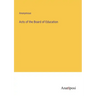 Acts of the Board of Education