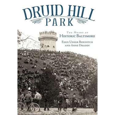 Druid Hill Park: The Heart of Historic Baltimore