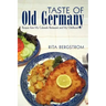 Taste of Old Germany: Recipes from my Colorado Restaurant and my Childhood
