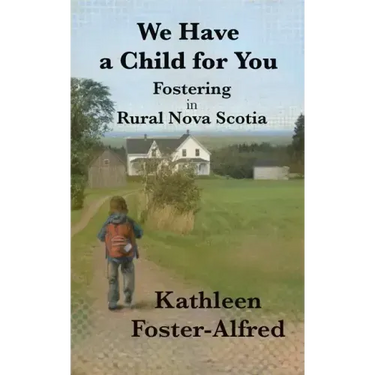 We Have a Child for You: Fostering in rural Nova Scotia