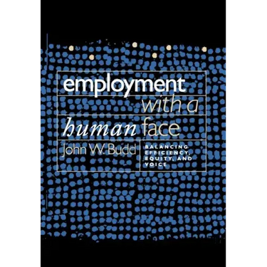 Employment with a Human Face: Balancing Efficiency, Equity, and Voice