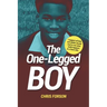 The One-Legged Boy: The tale of a teenage boy's life
