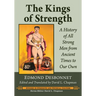 The Kings of Strength: A History of All Strong Men from Ancient Times to Our Own