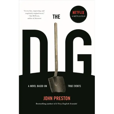 The Dig: A Novel Based on True Events