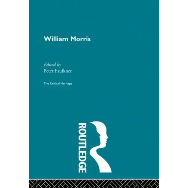 William Morris: The Critical Heritage