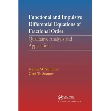 Functional and Impulsive Differential Equations of Fractional Order: Qualitative Analysis and Applications