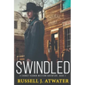 Swindled: A Chancy Rosman Western Adventure - Book 2