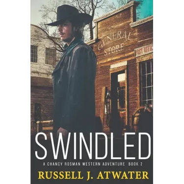 Swindled: A Chancy Rosman Western Adventure - Book 2