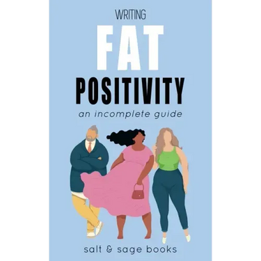 Writing Fat Positivity: An Incomplete Guide